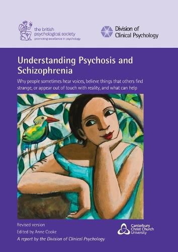 Cover image for Understanding Psychosis and Schizophrenia: Why people sometimes hear voices, believe things that others find strange, or appear out of touch with reality, and what can help