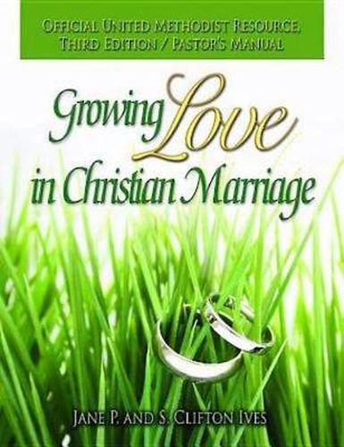 Cover image for Growing Love In Christian Marriage: Pastor's Manual