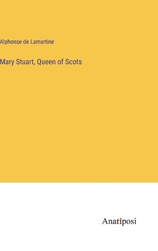 Cover image for Mary Stuart, Queen of Scots