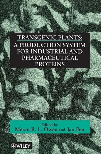 Cover image for Transgenic Plants: A Production System for Industrial and Pharmaceutical Proteins