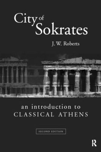 Cover image for City of Sokrates: An Introduction to Classical Athens