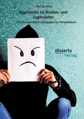 Cover image for Aggression im Kindes- und Jugendalter: Psychoanalytisch-padagogische Perspektiven