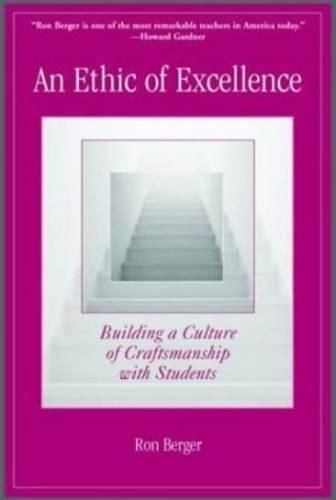 Cover image for An Ethic of Excellence: Building a Culture of Craftsmanship with Students