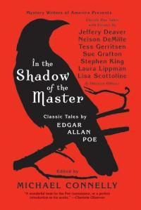 Cover image for In the Shadow of the Master: Classic Tales by Edgar Allan Poe and Essays by Jeffery Deaver, Nelson Demille, Tess Gerritsen, Sue Grafton, Stephen King, Laura Lippman, Lisa Scottoline, and Thirteen Others