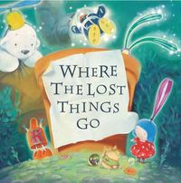 Cover image for Where the Lost Things Go