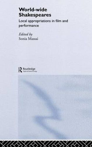 Cover image for World-Wide Shakespeares: Local Appropriations in Film and Performance