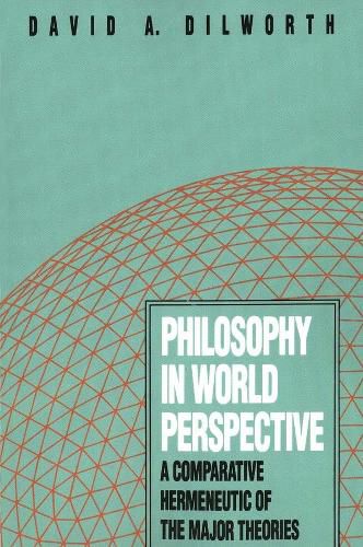 Cover image for Philosophy in World Perspective: A Comparative Hermeneutic of the Major Theories