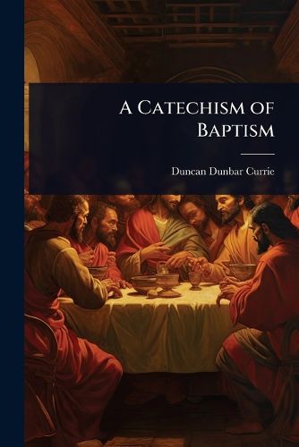 Cover image for A Catechism of Baptism