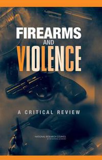 Cover image for Firearms and Violence: A Critical Review