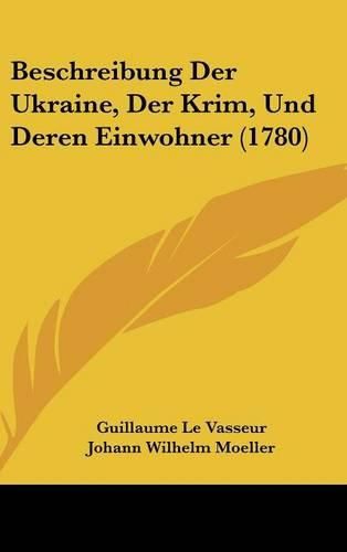 Cover image for Beschreibung Der Ukraine, Der Krim, Und Deren Einwohner (1780)
