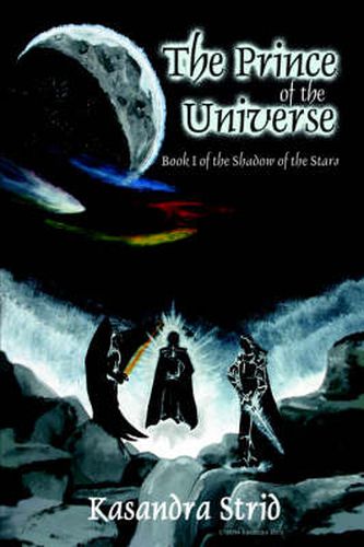 Cover image for The Prince of the Universe: Book I of the Shadow of the Stars