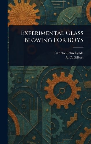 Cover image for Experimental Glass Blowing FOR BOYS