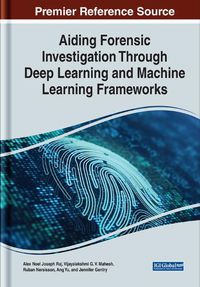 Cover image for Aiding Forensic Investigation Through Deep Learning and Machine Learning Frameworks