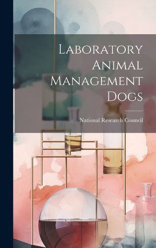 Cover image for Laboratory Animal Management Dogs