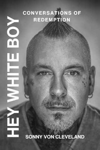 Cover image for Hey White Boy, Conversations of Redemption