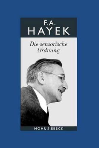 Gesammelte Schriften in deutscher Sprache: Abt. B Band 5: Die sensorische Ordnung. Eine Untersuchung der Grundlagen der theoretischen Psychologie