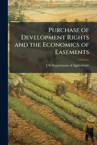 Cover image for Purchase of Development Rights and the Economics of Easements - Scholar's Choice Edition