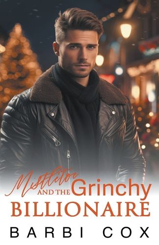 Cover image for Mistletoe and the Grinchy Billionaire