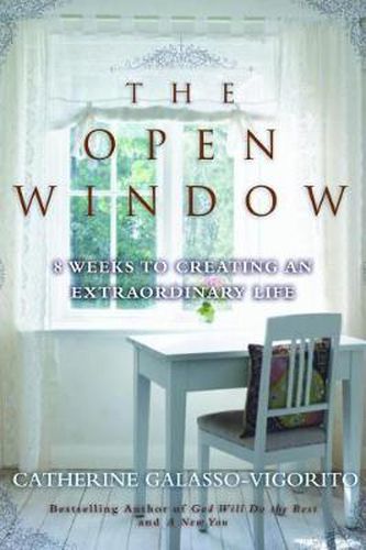 Cover image for The Open Window: 8 Weeks to Creating an Extraordinary Life