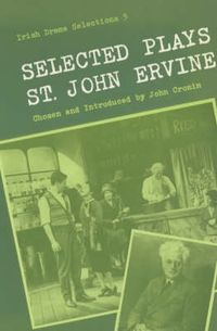 Cover image for Selected Plays of St John Ervine