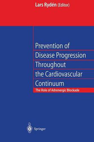 Cover image for Prevention of Disease Progression Throughout the Cardiovascular Continuum: The Role of Adrenergic  -blockade
