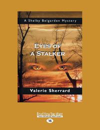 Cover image for Eyes of a Stalker: A Shelby Belgarden Mystery