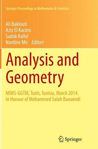 Cover image for Analysis and Geometry: MIMS-GGTM, Tunis, Tunisia, March 2014. In Honour of Mohammed Salah Baouendi