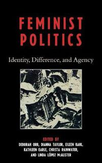 Cover image for Feminist Politics: Identity, Difference, and Agency