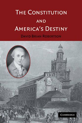 Cover image for The Constitution and America's Destiny