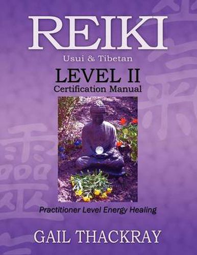 Cover image for REIKI, Usui & Tibetan, Level II Certification Manual, Practitioner Level Energy Healing