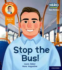 Cover image for Hero Academy Non-fiction: Oxford Level 4, Light Blue Book Band: Stop the Bus!