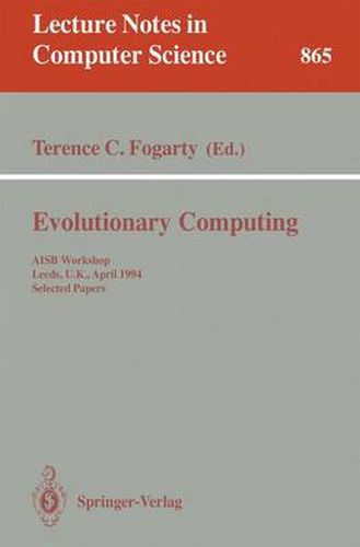 Cover image for Evolutionary Computing: AISB Workshop, Leeds, U.K., April 11 - 13, 1994. Selected Papers