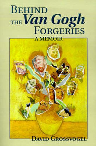 Cover image for Behind the Van Gogh Forgeries: A Memoir