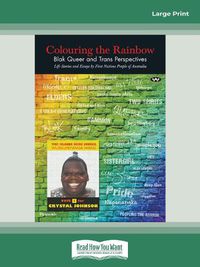 Cover image for Colouring the Rainbow: Blak Queer and Trans perspectives