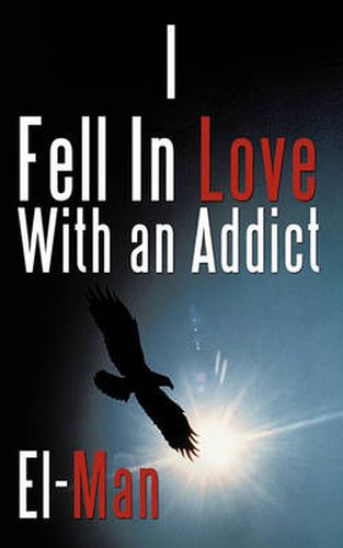 Cover image for I Fell in Love with an Addict