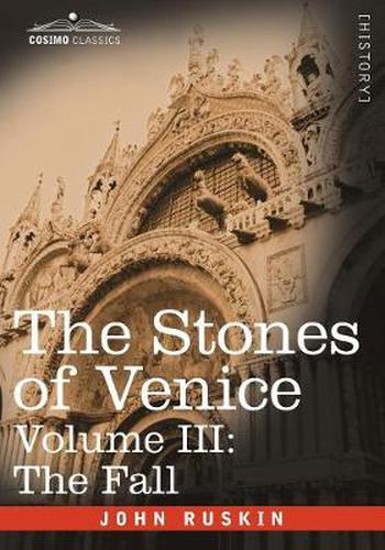 Cover image for The Stones of Venice - Volume III: The Fall