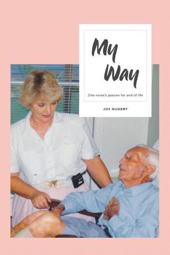 My Way: One Nurse's Passion for End of Life