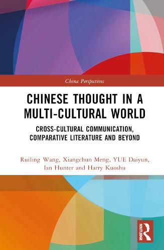 Cover image for Chinese Thought in a Multi-cultural World: Cross-Cultural Communication, Comparative Literature and Beyond