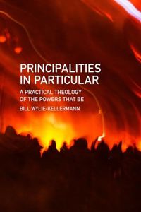 Cover image for Principalities in Particular: A Practical Theology of the Powers That be