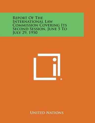 Report of the International Law Commission Covering Its Second Session, June 5 to July 29, 1950