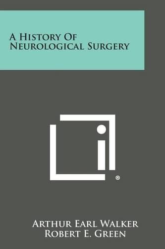 Cover image for A History of Neurological Surgery