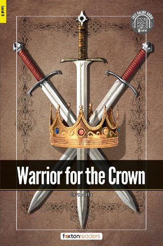 Cover image for Warrior for the Crown - Foxton Readers Level 3 (900 Headwords CEFR B1) with free online AUDIO