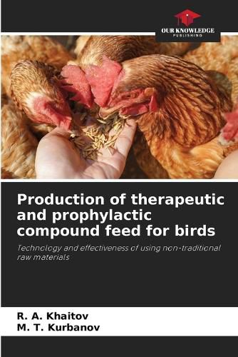 Cover image for Production of therapeutic and prophylactic compound feed for birds