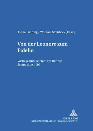 Cover image for Von Der  Leonore  Zum  Fidelio: Vortraege Und Referate Des Bonner Symposions 1997