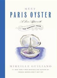 Cover image for Meet Paris Oyster: A Love Affair with the Perfect Food