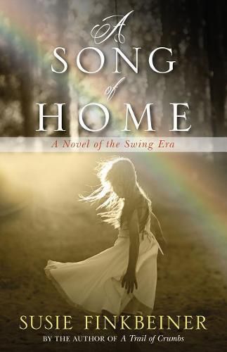 Cover image for A Song of Home: A Novel of the Swing Era