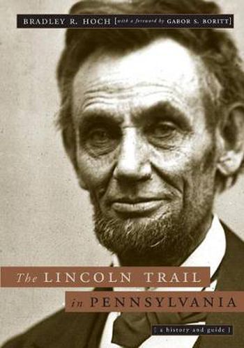 Cover image for The Lincoln Trail in Pennsylvania: A History and Guide