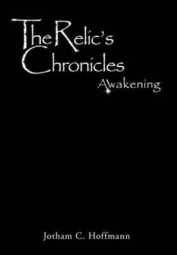 Cover image for The Relic's Chronicles - Book 1: Awakening