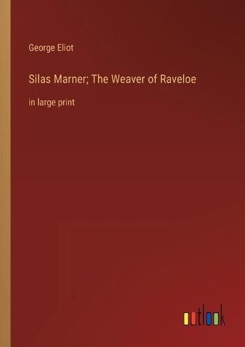 Cover image for Silas Marner; The Weaver of Raveloe