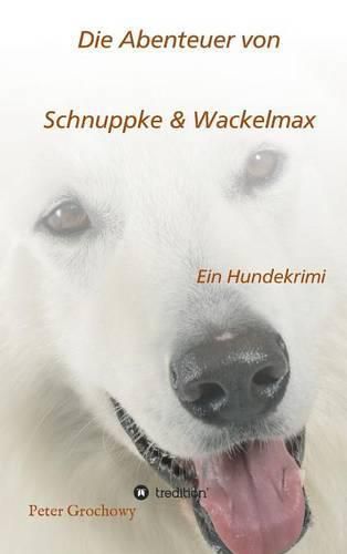 Cover image for Die Abenteuer von Schnuppke Kaluppke und Wackelmax von UE.